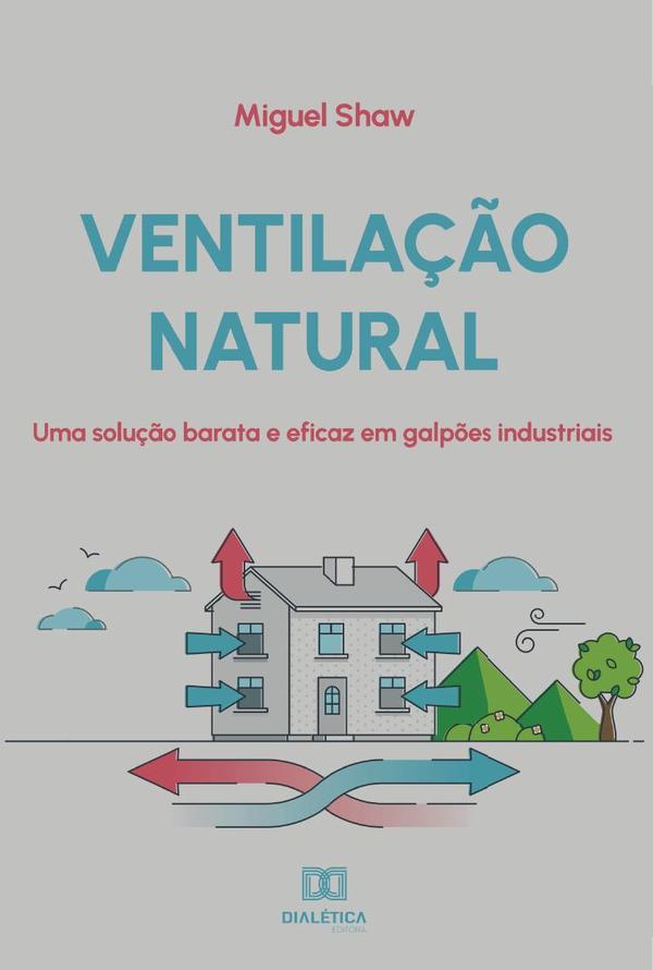 Ventilação natural:uma solução barata e eficaz em galpões industriais