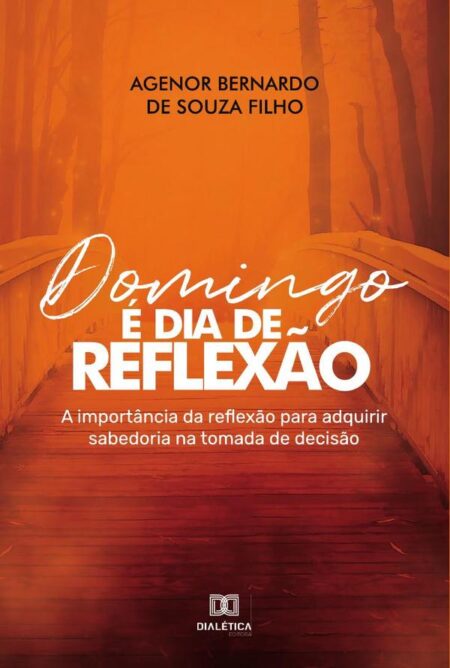 Domingo é dia de reflexão:a importância da reflexão para adquirir sabedoria na tomada de decisão
