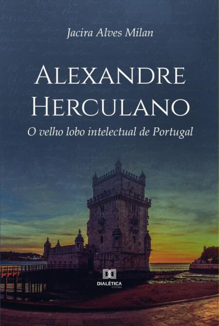 Alexandre Herculano:o velho lobo intelectual de Portugal