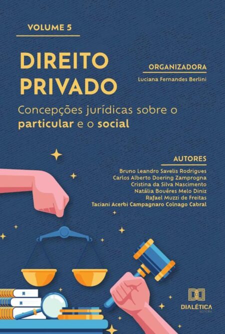 Direito Privado - concepções jurídicas sobre o particular e o social:Volume 5