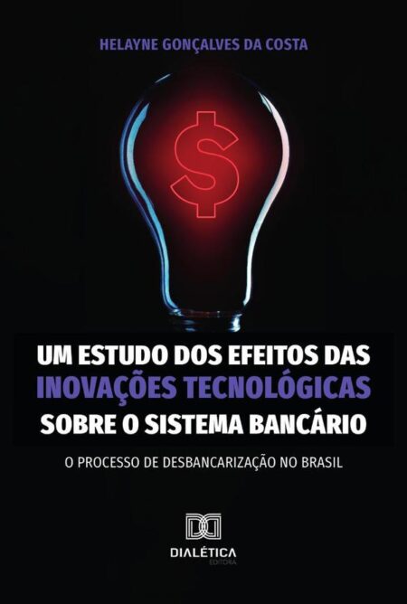 Um estudo dos efeitos das inovações tecnológicas sobre o sistema bancário:o processo de desbancarização no Brasil