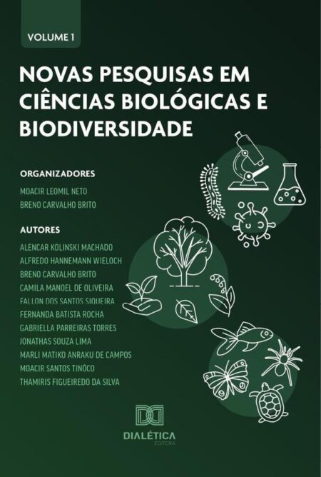 Novas pesquisas em Ciências Biológicas e Biodiversidade:Volume 1