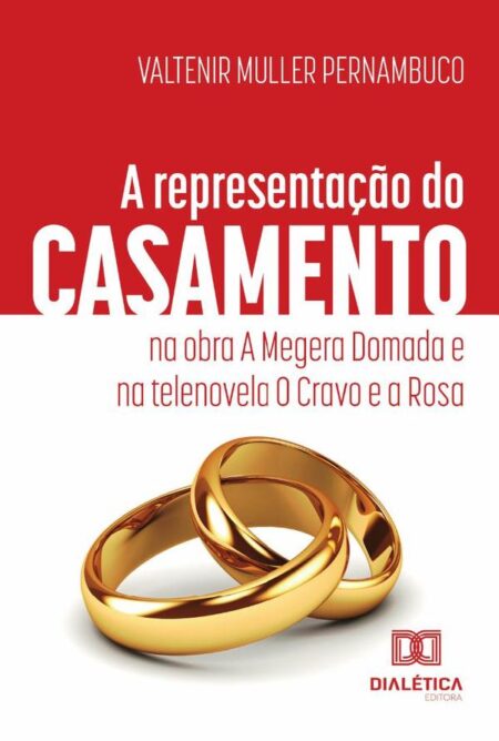 A representação do casamento na obra A Megera Domada e na telenovela O Cravo e a Rosa