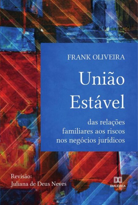União Estável:das relações familiares aos riscos nos negócios jurídicos