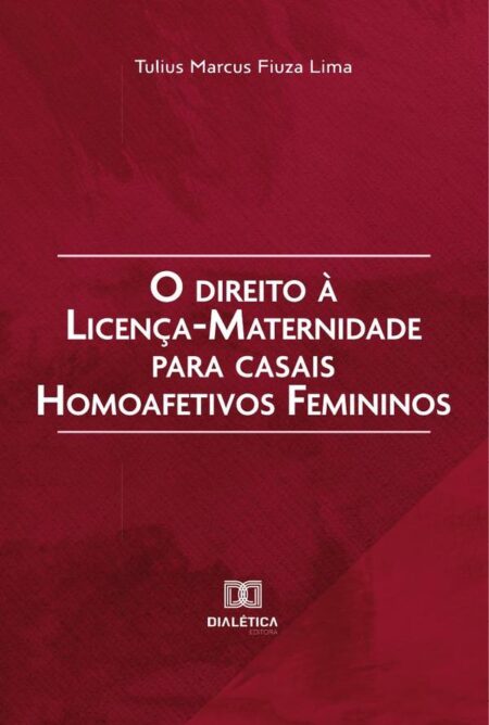 O direito à licença-maternidade para casais homoafetivos femininos