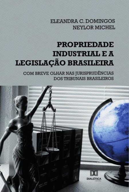 Propriedade industrial e a legislação brasileira
