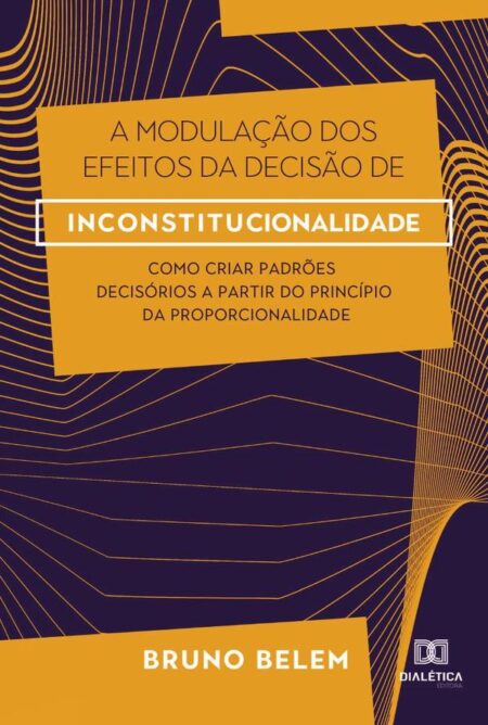 A modulação dos efeitos da decisão de inconstitucionalidade
