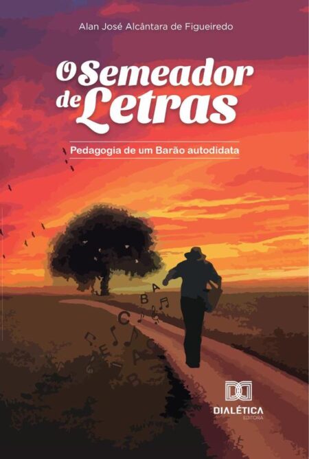 O semeador de letras:pedagogia de um barão autodidata