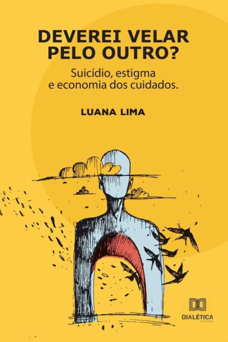 Deverei velar pelo outro?:suicídio, estigma e economia dos cuidados