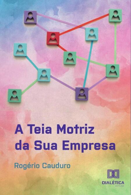 A Teia Motriz da Sua Empresa