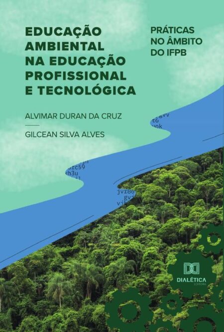 Educação Ambiental na Educação Profissional e Tecnológica:práticas no âmbito do IFPB