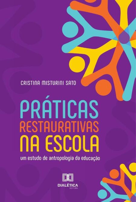 Práticas Restaurativas na escola:um estudo de antropologia da educação