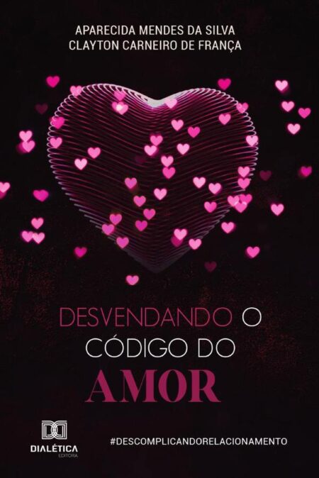 Desvendando o código do amor:#descomplicandorelacionamento