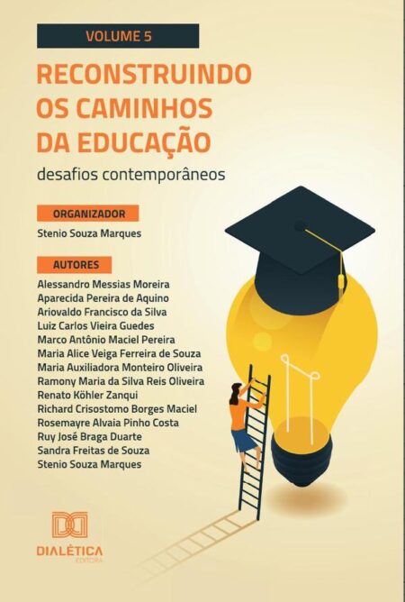 Reconstruindo os caminhos da Educação - desafios contemporâneos:Volume 5
