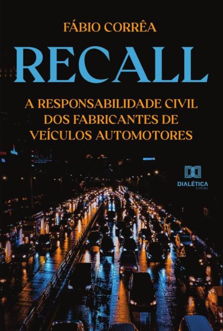 Recall:a responsabilidade civil dos fabricantes de veículos automotores