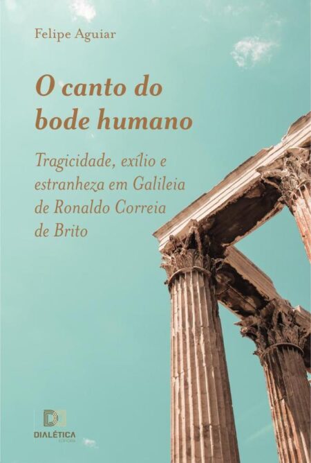O canto do bode humano:tragicidade, exílio e estranheza em Galileia de Ronaldo Correia de Brito