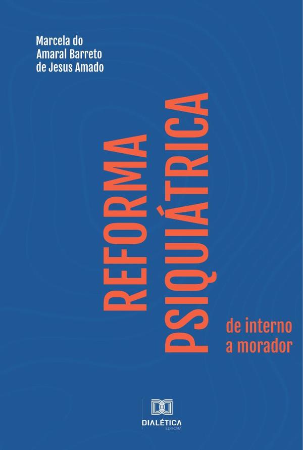 Reforma Psiquiátrica:de interno a morador