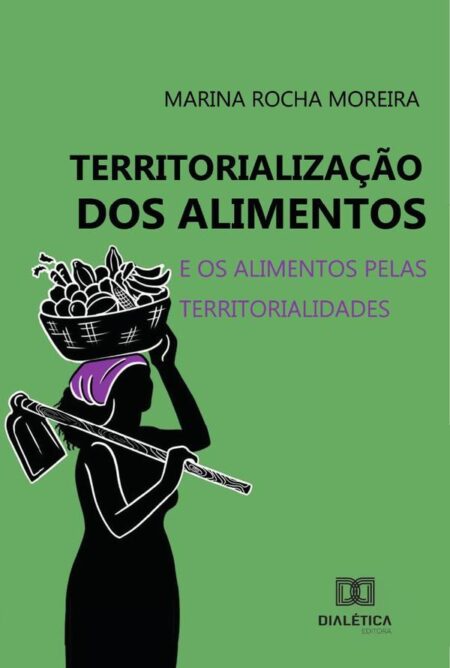 Territorialização dos Alimentos:e os alimentos pelas territorialidades
