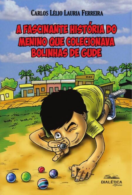 A fascinante história do menino que colecionava bolinhas de gude