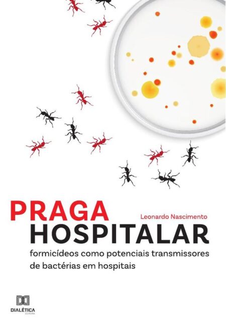 Praga Hospitalar:formicídeos como potenciais transmissores de bactérias em hospitais