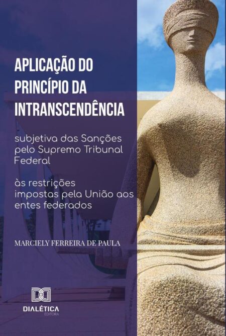 Aplicação do princípio da intranscendência subjetiva das sanções pelo Supremo Tribunal Federal às restrições impostas pela União aos entes federados
