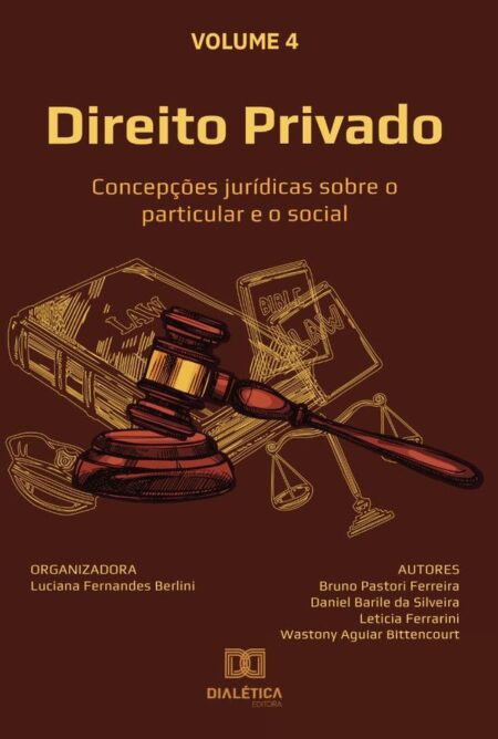 Direito Privado - concepções jurídicas sobre o particular e o social:Volume 4