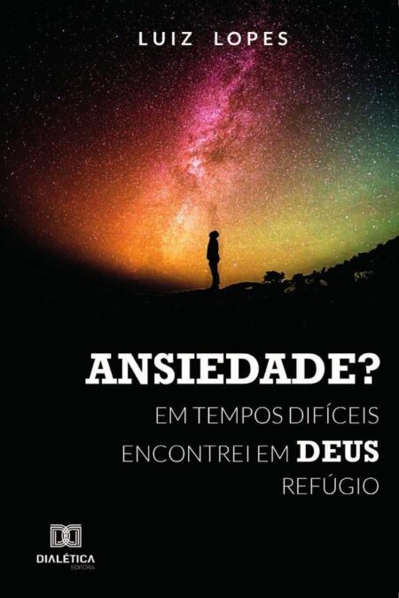 Ansiedade?:em tempos difíceis encontrei em Deus refúgio