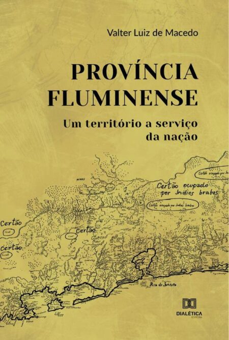 Província fluminense:um território a serviço da nação