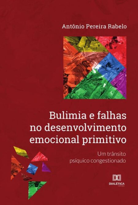 Bulimia e falhas no desenvolvimento emocional primitivo:um trânsito psíquico congestionado