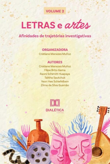 Letras e artes - afinidades de trajetórias investigativas:Volume 2