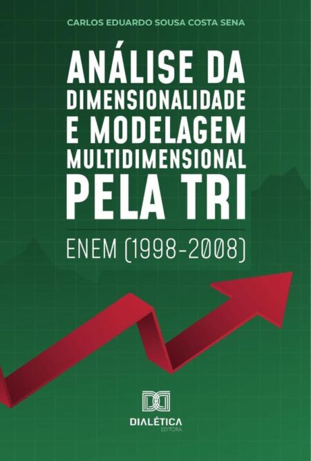 Análise da dimensionalidade e modelagem multidimensional pela TRI:Enem (1998-2008)