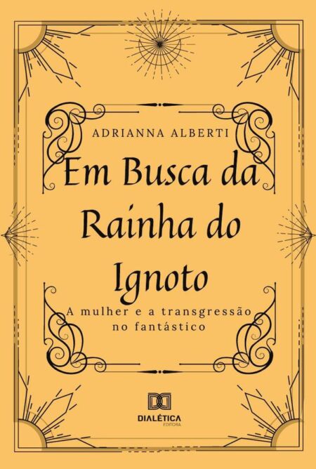 Em busca da Rainha do Ignoto:a mulher e a transgressão no fantástico