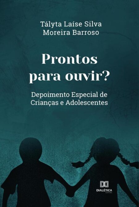 Prontos para ouvir?:depoimento especial de crianças e adolescentes