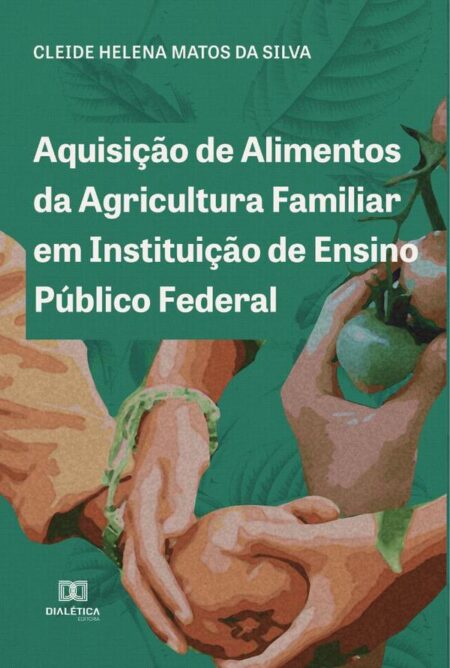 Aquisição de Alimentos da Agricultura Familiar em Instituição de Ensino Público Federal