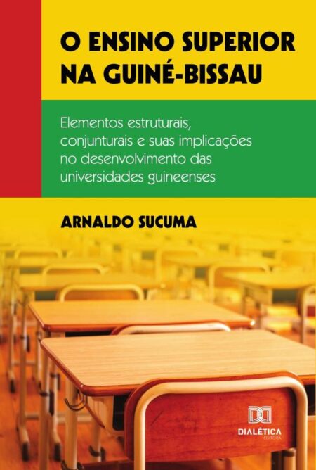 O ensino superior na Guiné-Bissau:elementos estruturais, conjunturais e suas implicações no desenvolvimento das universidades guineenses