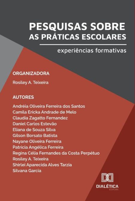 Pesquisas sobre as práticas escolares:experiências formativas