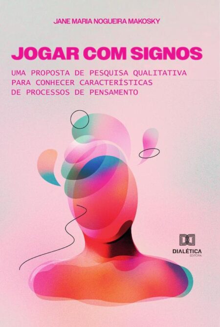 Jogar com signos:uma proposta de pesquisa qualitativa para conhecer características de processos de pensamento