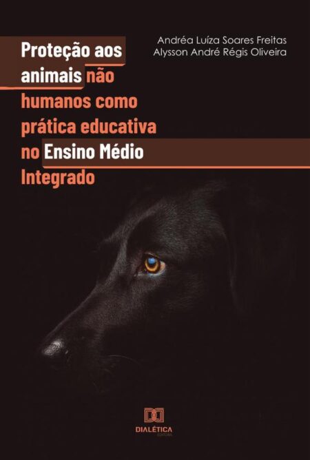 Proteção aos animais não humanos como prática educativa no Ensino Médio Integrado
