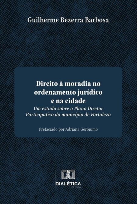 Direito à moradia no ordenamento jurídico e na cidade:um estudo sobre o Plano Diretor Participativo do município de Fortaleza