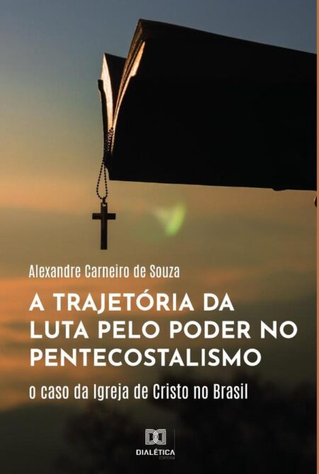 A trajetória da luta pelo poder no pentecostalismo:o caso da Igreja de Cristo no Brasil