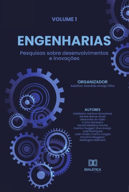 Engenharias - pesquisas sobre desenvolvimentos e inovações:Volume 1
