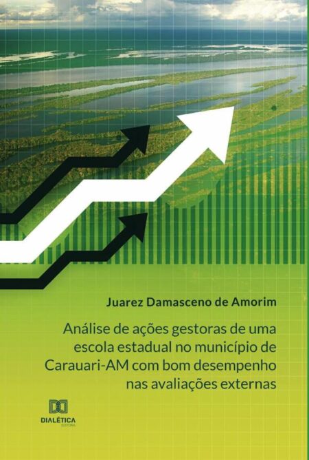 Análise de ações gestoras de uma escola estadual no município de Carauari-AM com bom desempenho nas avaliações externas