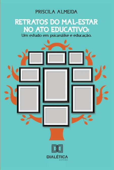 Retratos do mal-estar no ato educativo:um estudo em psicanálise e educação