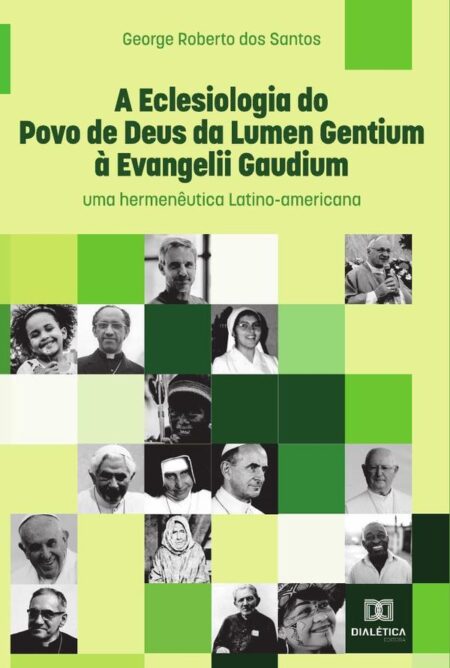 A Eclesiologia do Povo de Deus da Lumen Gentium à Evangelii Gaudium:uma hermenêutica Latino-americana