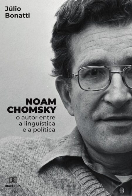 Noam Chomsky:o autor entre a linguística e a política