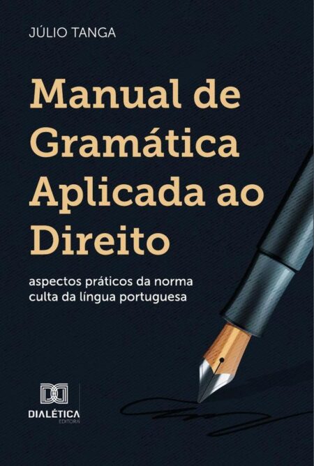 Manual de Gramática Aplicada ao Direito:aspectos práticos da norma culta da língua portuguesa