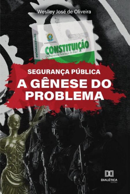 Segurança Pública:a gênese do problema