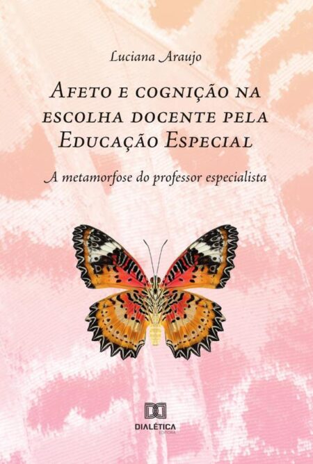 Afeto e cognição na escolha docente pela Educação Especial:a metamorfose do professor especialista