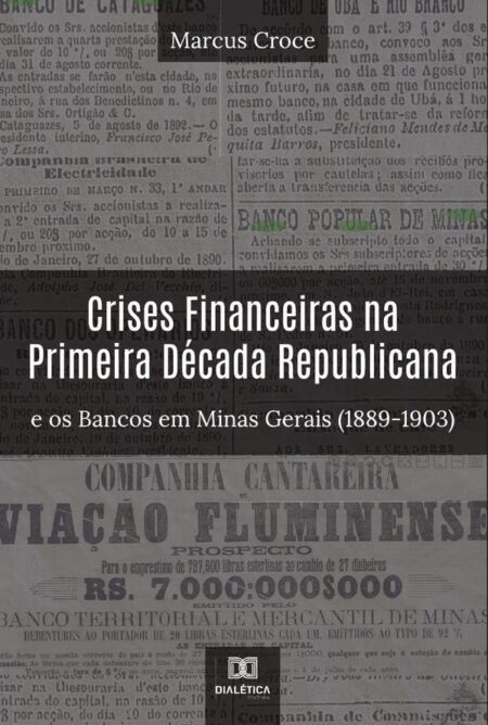 Crises Financeiras na Primeira Década Republicana e os Bancos em Minas Gerais (1889-1903)
