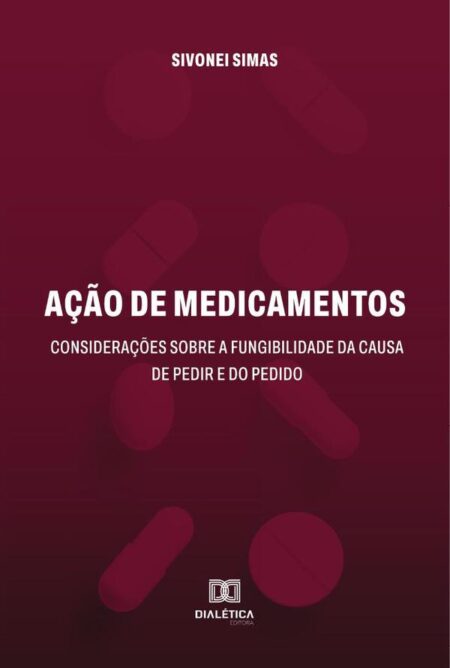 Ação de medicamentos:considerações sobre a fungibilidade da causa de pedir e do pedido